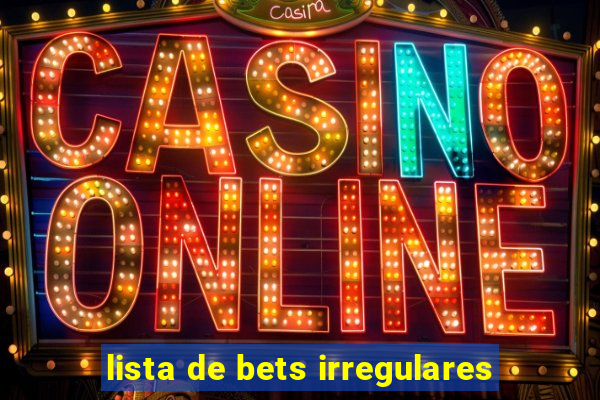 lista de bets irregulares